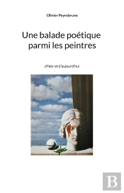 Une Balade Poétique Parmi Les Peintres ; D'Hier Et D'Aujourd'Hui
