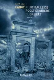 Une Balle De Colt Derrière L'Oreille