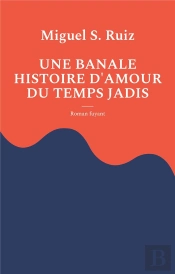 Une Banale Histoire D Amour Du Temps Jadis - Roman Fuyant