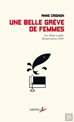 Bertrand.pt - Une Belle Grève De Femmes : Les Penn Sardin, Douarnenez 1924.
