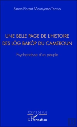 Bertrand.pt - Une Belle Page De L'Histoire Des Lôg Bakop Du Cameroun ; Psychanalyse D'Un Peuple