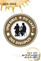 Une Bible, Du Café... Des Disciples : Vers Une Multiplication De Disciples