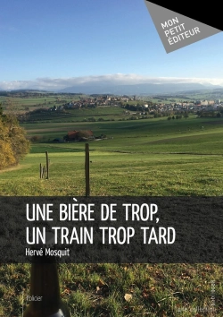 Bertrand.pt - Une Bière De Trop, Un Train Trop Tard