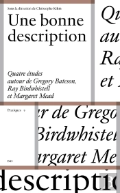 Une Bonne Description : Quetre Études Autour De Grégory Bateson, Ray Birdwhistell Et Margaret Mead