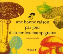 Bertrand.pt - Une Bonne Raison Par Jour D'Aimer Les Champignons