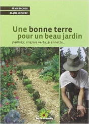 Une Bonne Terre Pour Un Beau Jardin ; Paillage, Engrais Verts, Grelinette