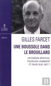Une Boussole Dans Le Brouillard ; Un Chemin Spirituel Pourquoi, Comment Et Dans Quel But ?