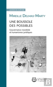 Une Boussole Des Possibles : Gouvernance Mondiale Et Humanismes Juridiques