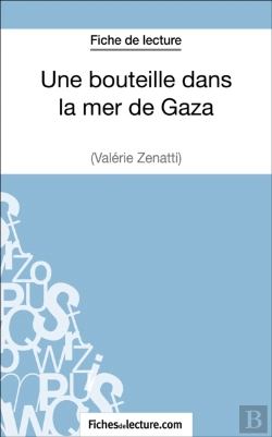 Bertrand.pt - Une Bouteille Dans La Mer De Gaza De Valérie Zénatti (Fiche De Lecture)