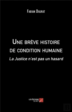 Bertrand.pt - Une Brève Histoire De Condition Humaine ; La Justice N'Est Pas Un Hasard