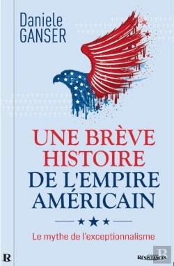 Bertrand.pt - Une Breve Histoire De L Empire Americain :  Le Mythe De L'Exceptionnalisme
