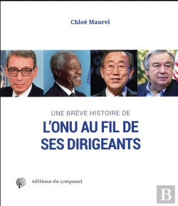 Bertrand.pt - Une Brève Histoire De L'Onu Au Fil De Ses Dirigeants