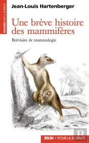 Une Brève Histoire Des Mammifères : Bréviaire De Mammalogie