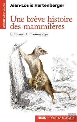 Bertrand.pt - Une Brève Histoire Des Mammifères : Bréviaire De Mammalogie