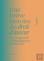 Une Brève Histoire Du Droit D'Auteur : De L'Antiquité À L'Intelligence Artificielle