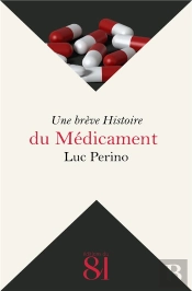 Une Breve Histoire : Du Médicament