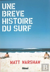 Une Breve Histoire Du Surf