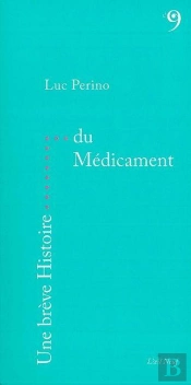 Une Breve Histoire : Une Brève Histoire Du Médicament