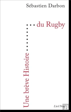 Bertrand.pt - Une Breve Histoire : Une Brève Histoire Du Rugby