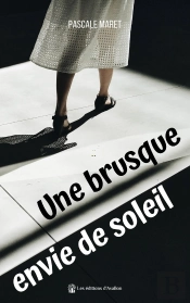 Une Brusque Envie De Soleil