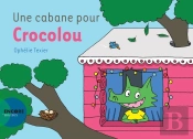Une Cabane Pour Crocolou