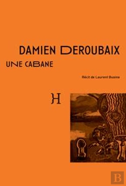 Bertrand.pt - Une Cabane - Recit De Laurent Busine