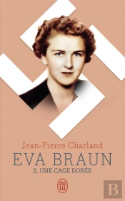 Une Cage Doree - Eva Braun - T02