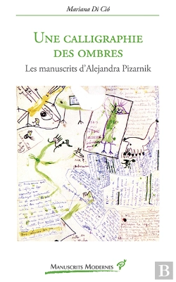 Bertrand.pt - Une Calligraphie Des Ombres - Les Manuscrits D'Alejandra Pizarnik