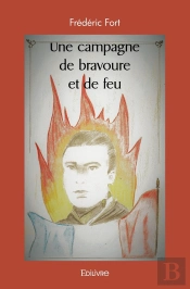 Une Campagne De Bravoure Et De Feu