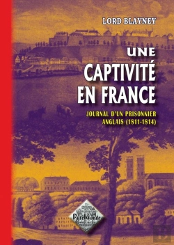 Bertrand.pt - Une Captivité En France ; Journal D'Un Prisonnier Anglais (1811-1814)
