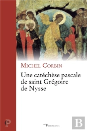 Une Catechese Pascale De Saint Gregoire De Nysse