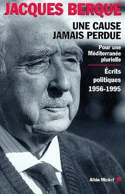Bertrand.pt - Une Cause Jamais Perdue ; Pour Une Méditerranée Plurielle ; Écrits Politiques 1956-1995
