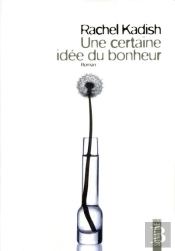 Une Certaine Idee Du Bonheur