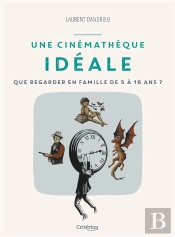 Une Cinémathèque Idéale : Que Regarder En Famille De 5 À 16 Ans