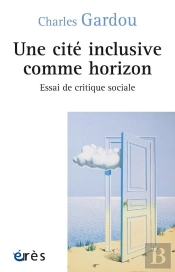 Une Cité Inclusive Comme Horizon : Essai De Critique Sociale