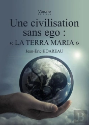 Une Civilisation Sans Ego : 'La Terra Maria