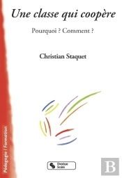 Une Classe Qui Coopère ; Pourquoi? Comment?