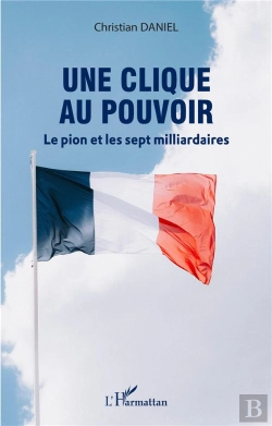Bertrand.pt - Une Clique Au Pouvoir : Le Pion Et Les Sept Milliardaires