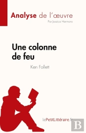 Une Colonne De Feu, De Ken Follett : Analyse De L'Oeuvre