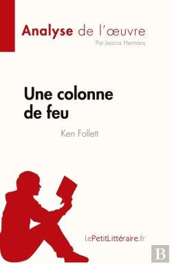 Bertrand.pt - Une Colonne De Feu, De Ken Follett : Analyse De L'Oeuvre