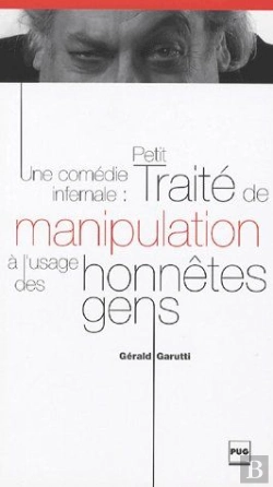 Bertrand.pt - Une Comédie Infernale ; Petit Traité De Manipulation À L'Usage Des Honêtes Gens