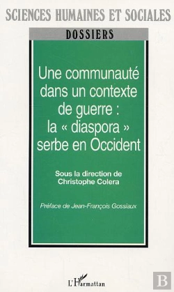 Bertrand.pt - Une Communaute Dans Un Contexte De Guerre : La Diaspora Serbe En Occident