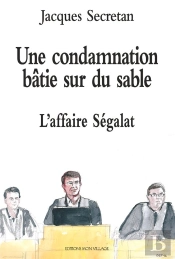 Une Condamnation Batie Sur Du Sable : L'Affaire Segalat