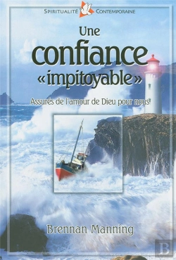 Bertrand.pt - Une Confiance Impitoyable - Assures De L Amour De Dieu Pour Nous