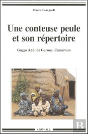 Une Conteuse Peule Et Son Repertoire ; Coggo Addi De Garoua Cameroun