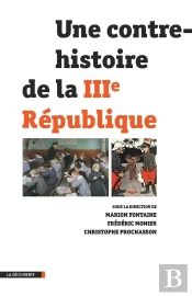 Une Contre-Histoire De La Iiie Republique