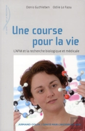 Une Course Pour La Vie ; L'Afm Et La Recherche Biologique Et Médicale