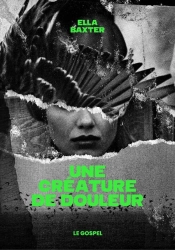 Une Creature De Douleur