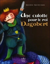 Une Culotte Pour Le Roi Dagobert