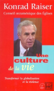 Une Culture De La Vie ; Transformer La Globalisation Et La Violence